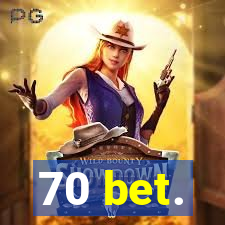 70 bet.